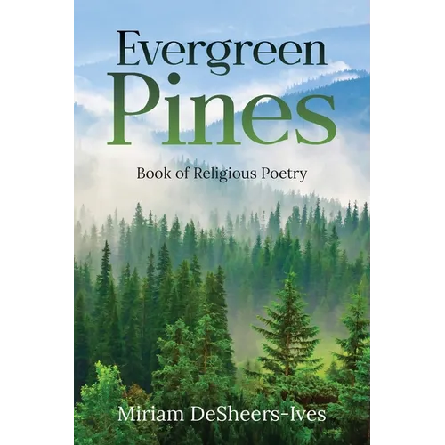 Evergreen Pines: Book of Religious Poetry - Paperback