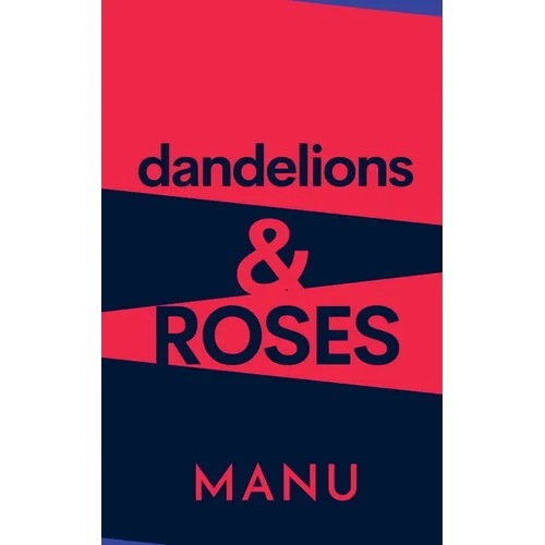 Dandelions and Roses - Paperback