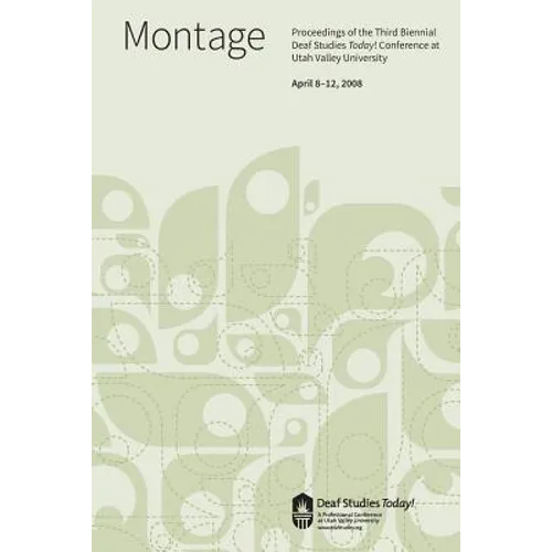Deaf Studies Today! 2008 Conference Proceedings: Montage - Paperback