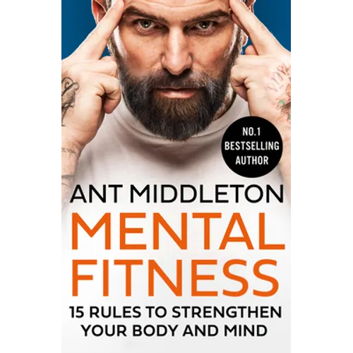 Mental Fitness: 15 Rules to Strengthen Your Body and Mind - Paperback