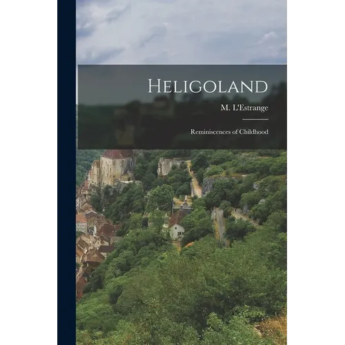 Heligoland: Reminiscences of Childhood - Paperback