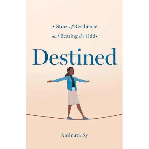 Destined: A Story of Resilience and Beating the Odds - Paperback