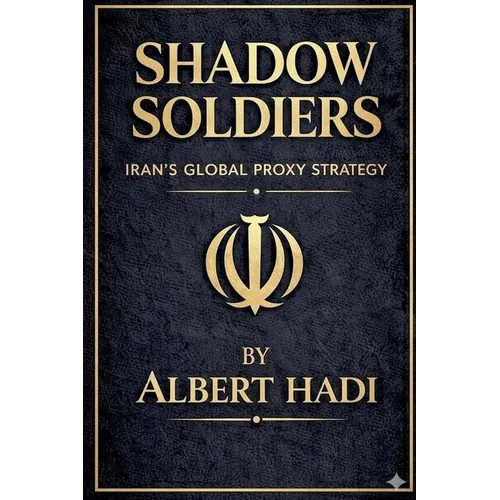 Shadow Soldiers: Iran's Global Proxy Strategy - Paperback