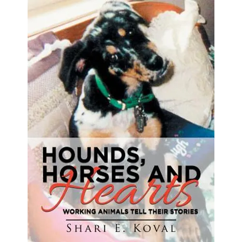 Hounds, Horses and Hearts: Working Animals Tell Their Stories - Paperback