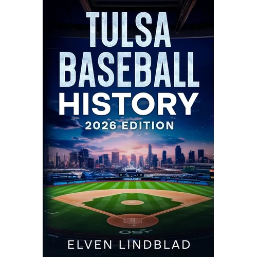 Tulsa Baseball History 2026 Edition - Paperback