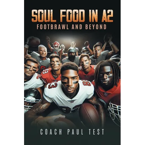 Soul Food In A2: Footbrawl and Beyond - Paperback