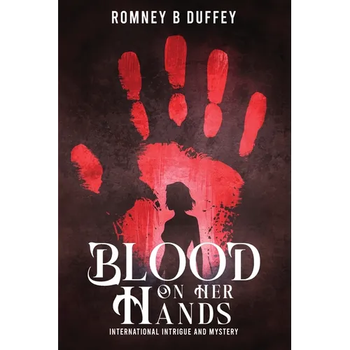 Blood on her hands: International Intrigue and Mystery: International Intrigue and Mystery: International Intrigue and Mystery - Paperback