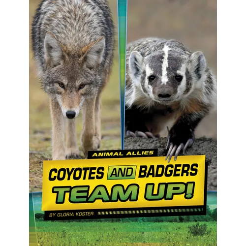 Coyotes and Badgers Team Up! - Hardcover