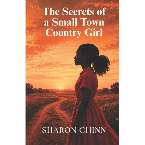 The Secrets Of A Small Town Country Girl - Paperback