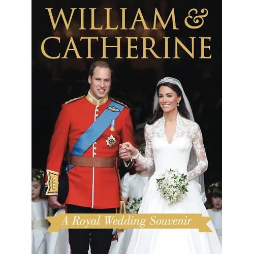 William & Catherine: A Royal Wedding Souvenir - Paperback