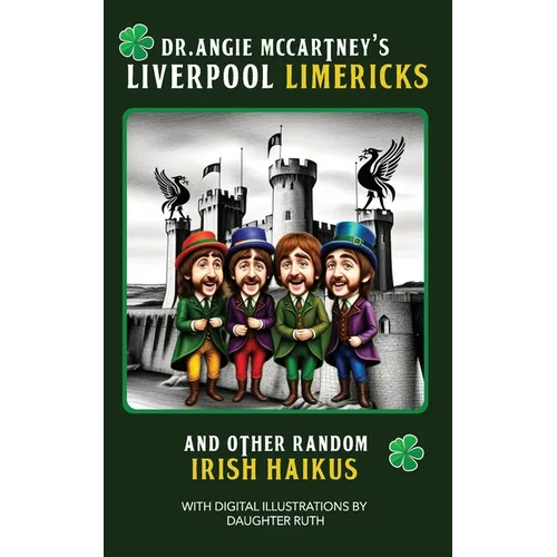 Mrs. McCartney's Liverpool Limericks and Other Random Irish Haikus: Throne Room Reading for Fans of The Fabs