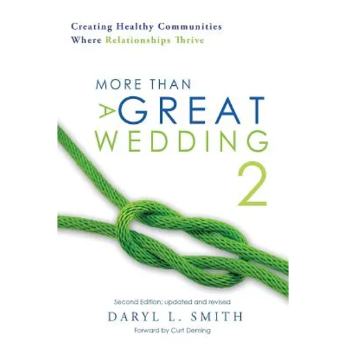 More Than a Great Wedding 2: Creating Healthy Communities Where Relationships Thrive - Paperback