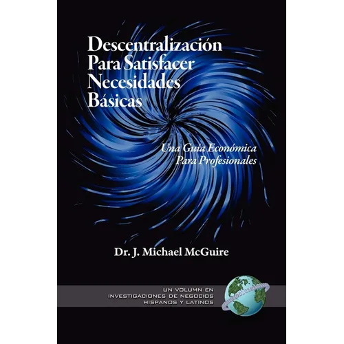 Descentralizacion Para Satisfacer Necesidades Basicas: Una Guia Economica Para Profesionales (PB) - Paperback