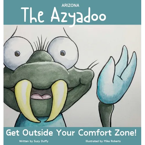 The Arizona Azyadoo: Get Outside Your Comfort Zone! - Hardcover