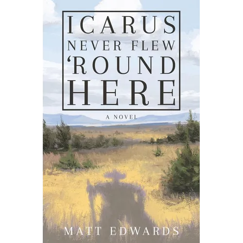 Icarus Never Flew 'Round Here - Paperback