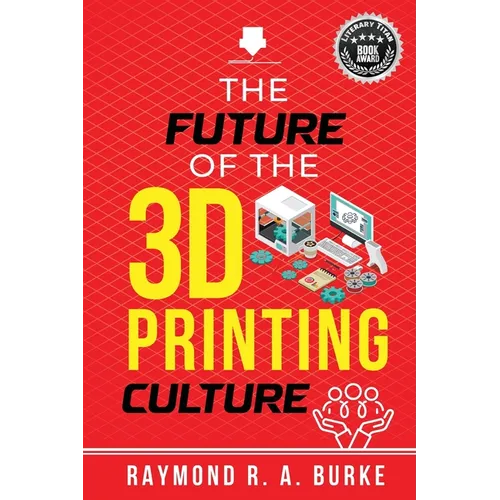 The Future of the 3D Printing Culture - Paperback