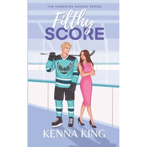 Filthy Score: Enemies-To-Lovers Steamy Hockey Romance - Paperback