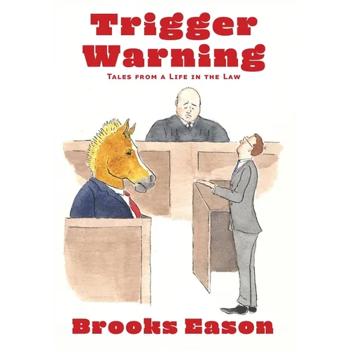 Trigger Warning: Tales from a Life in the Law - Hardcover