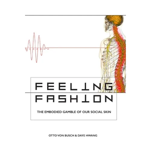 Feeling Fashion: The embodied gamble of our social skin - Paperback