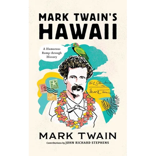 Mark Twain's Hawaii: A Humorous Romp Through History - Hardcover