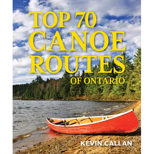 Top 70 Canoe Routes of Ontario - Paperback