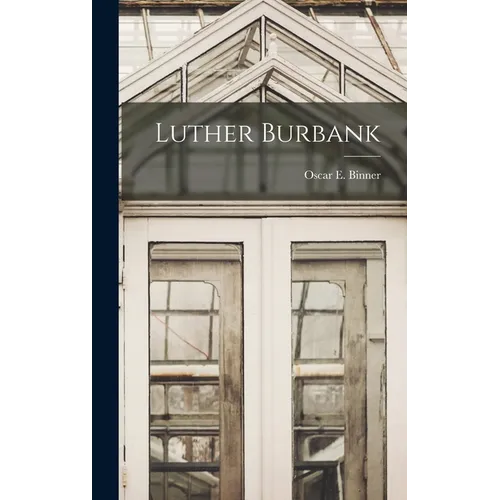 Luther Burbank - Hardcover