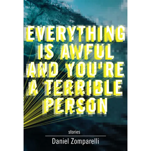 Everything Is Awful and You're a Terrible Person - Paperback