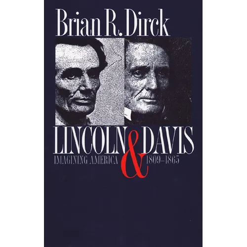 Lincoln and Davis: Imagining America, 1809-1865 - Hardcover