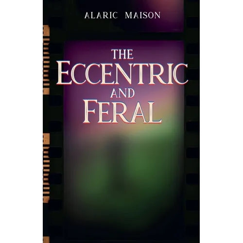 The Eccentric and Feral - Paperback