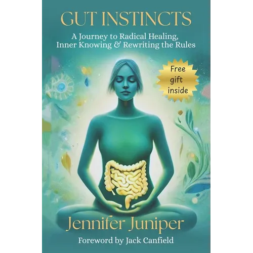 Gut Instincts: A Journey to Radical Healing, Inner Knowing & Rewriting the Rules - Paperback