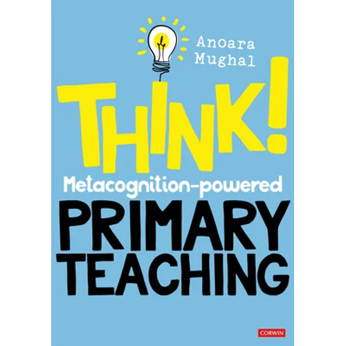 Think!: Metacognition-Powered Primary Teaching - Paperback