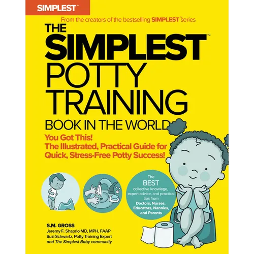 The Simplest Potty Training Book in the World the Illustrated, Practical Guide for Quick and Stress-Free Potty Success Helping Parents of Toddlers Dit - Paperback
