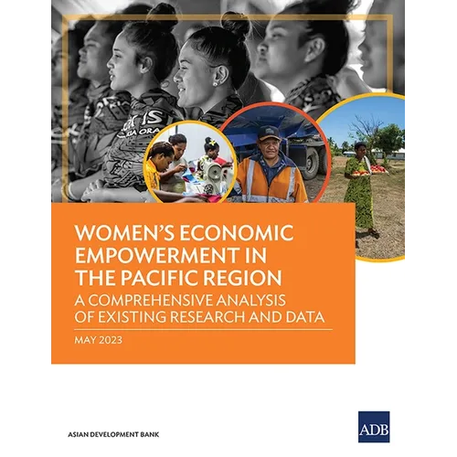 Women's Economic Empowerment in the Pacific Region: A Comprehensive Analysis of Existing Research and Data - Paperback