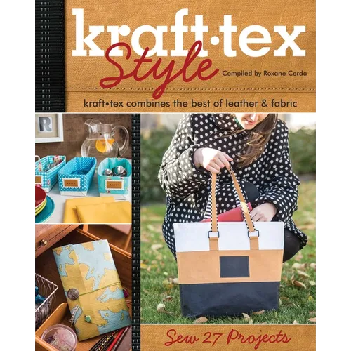 Kraft-Tex Style: Kraft-Tex Combines the Best of Leather & Fabric - Sew 27 Projects - Paperback