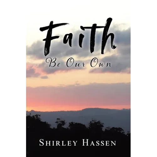 Faith Be Our Own - Paperback