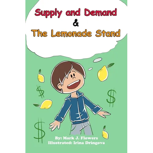 Supply and Demand & the Lemonade Stand - Paperback