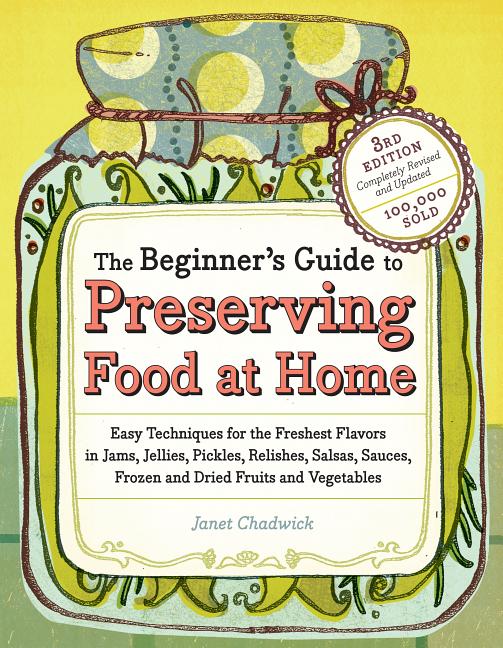 The Beginner's Guide to Preserving Food at Home - Paperback