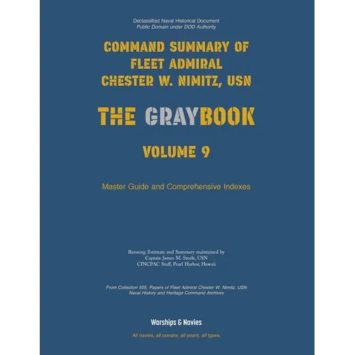 Nimitz Graybook Volume 9: Master Guide & Index - Paperback