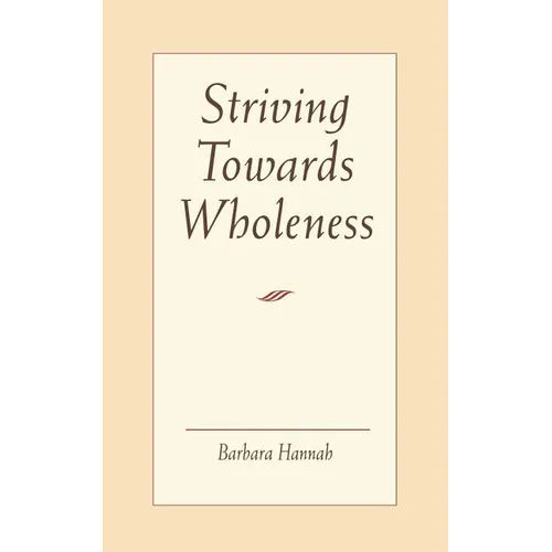 Striving Toward Wholeness - Paperback