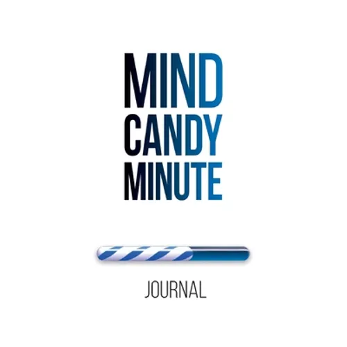Mind Candy Journal: Mind Candy Minute - Paperback