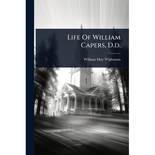 Life Of William Capers, D.d. - Paperback
