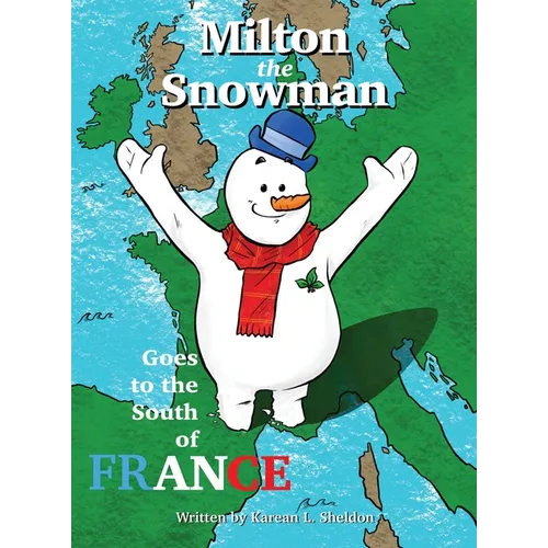 Milton the Snowman Goes to the South of France - Hardcover