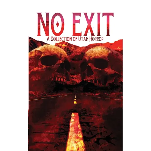No Exit: A Collection of Utah Horror - Paperback