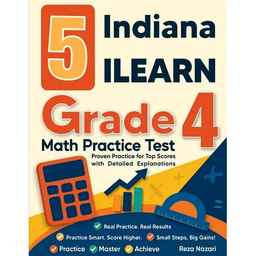 5 Indiana ILEARN Grade 4 Math Practice Tests: Proven Practice for Top Scores with Detailed Explanations - Paperback