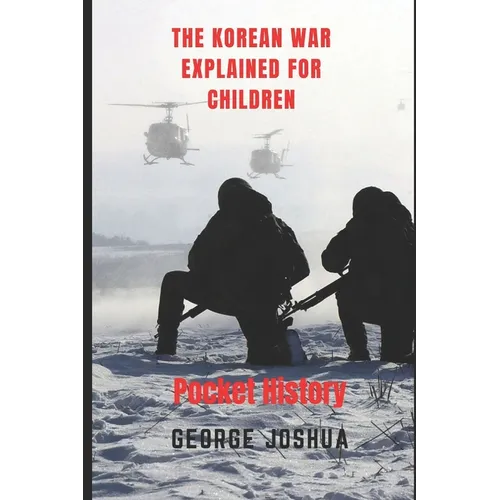 The Korean War Explained for Children: Pocket History - Paperback