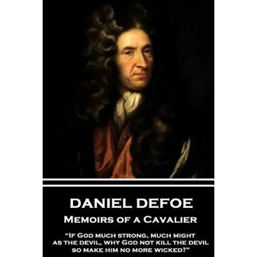 Daniel Defoe - Memoirs of a Cavalier: 