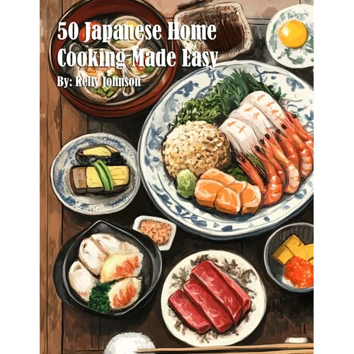50 Japanese Home Cooking Made Easy - Paperback