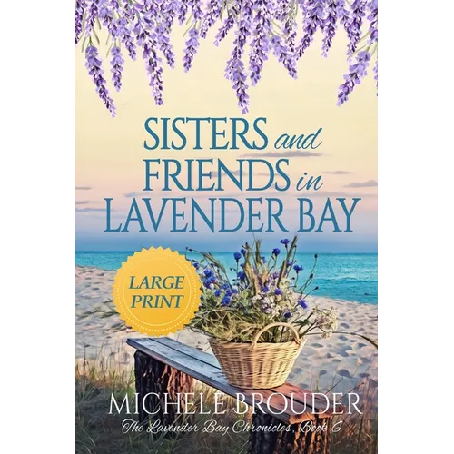 Sisters and Friends in Lavender Bay (The Lavender Bay Chronicles Book 6) Large Print Paperback - Paperback