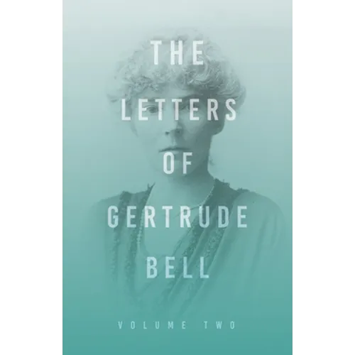 The Letters of Gertrude Bell - Volume Two - Paperback