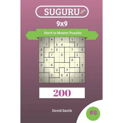 Suguru Puzzles - 200 Hard to Master Puzzles 9x9 Vol.8 - Paperback